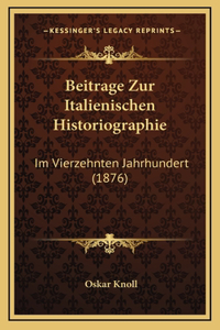 Beitrage Zur Italienischen Historiographie