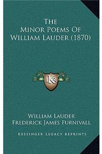 The Minor Poems Of William Lauder (1870)