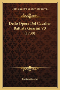 Dello Opera Del Cavalier Battista Guarini V3 (1738)