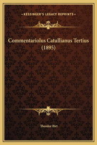 Commentariolus Catullianus Tertius (1895)