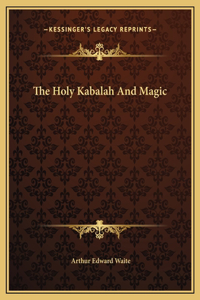 Holy Kabalah And Magic