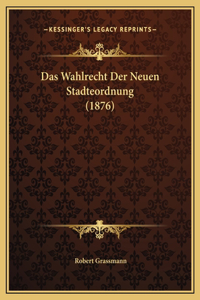 Das Wahlrecht Der Neuen Stadteordnung (1876)