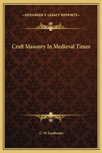 Craft Masonry In Medieval Times