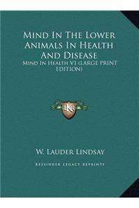 Mind in the Lower Animals in Health and Disease