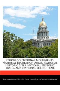 Colorado National Monuments, National Recreation Areas, National Historic Sites, National Historic Trails, and National Scenic Trail