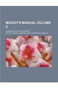 Moody's Manual; Complete List of Securities Volume 6