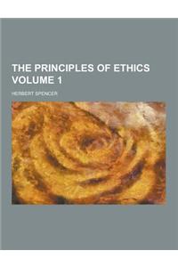 The Principles of Ethics Volume 1