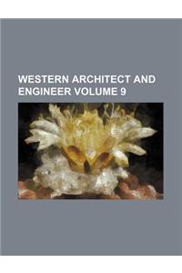 Western Architect and Engineer Volume 9
