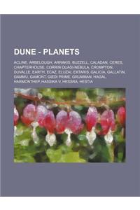 Dune - Planets: Acline, Arbelough, Arrakis, Buzzell, Caladan, Ceres, Chapterhouse, Corrin Quasi-Nebula, Crompton, Duvalle, Earth, Ecaz