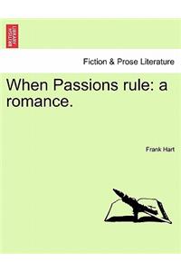 When Passions Rule