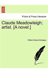 Claude Meadowleigh; Artist. [A Novel.]