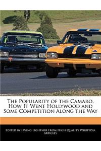 The Popularity of the Camaro, How It Went Hollywood and Some Competition Along the Way