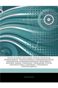 Articles on South Iceland, Including: Geysir, Ingvellir, M Rdalsj Kull, Eyjafjallaj Kull, Landmannalaugar, Haukadalur, Hvannadalshn Kur, -R Faj Kull,