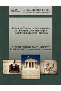 Paris Adult Theatre I V. Slaton (Lewis) U.S. Supreme Court Transcript of Record with Supporting Pleadings