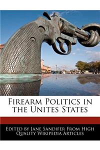 Firearm Politics in the Unites States