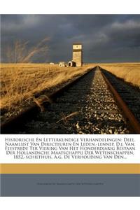 Historische En Letterkundige Verhandelingen: Deel. Naamlijst Van Directeuren En Leden.-Lennep, D.J. Van. Feestrede Ter Viering Van Het Honderdjarig Bestaan Der Hollandsche Maatschappij Der Wete