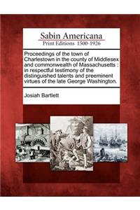 Proceedings of the Town of Charlestown in the County of Middlesex and Commonwealth of Massachusetts