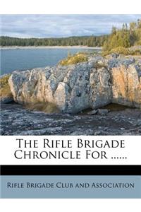 The Rifle Brigade Chronicle for ......