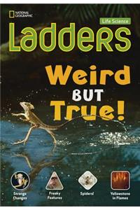 Ladders Science 4: Weird but True! (below-level)