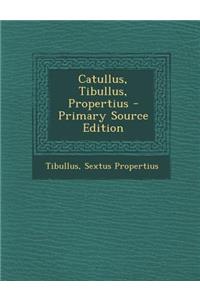 Catullus, Tibullus, Propertius