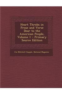 Heart Throbs in Prose and Verse Dear to the American People, Volume 1
