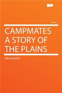 Campmates a Story of the Plains