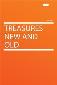 Treasures New and Old