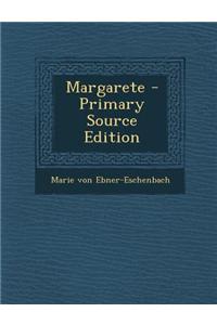 Margarete - Primary Source Edition