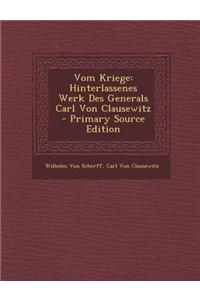 Vom Kriege: Hinterlassenes Werk Des Generals Carl Von Clausewitz