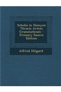 Scholia in Dionysii Thracis Artem Grammaticam