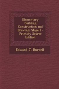 Elementary Building Construction and Drawing