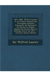 1871-1890, Wilfrid Laurier a la Tribune