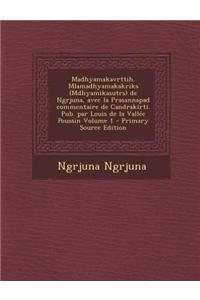 Madhyamakavrttih. Mlamadhyamakakriks (Mdhyamikasutrs) de Ngrjuna, avec la Prasannapad commentaire de Candrakirti. Pub. par Louis de la Vallée Poussin Volume 1