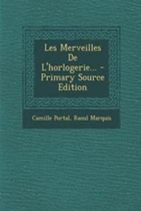 Les Merveilles De L'horlogerie...