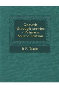 Growth Through Service - Primary Source Edition