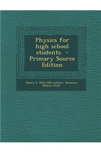 Physics for High School Students - Primary Source Edition