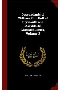 Descendants of William Shurtleff of Plymouth and Marshfield, Massachusetts, Volume 2