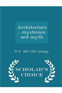 Architecture, Mysticism and Myth - Scholar's Choice Edition