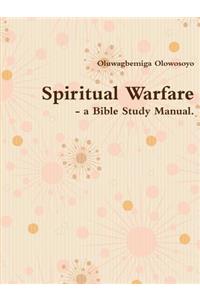Spiritual Warfare - a Bible Study Manual.