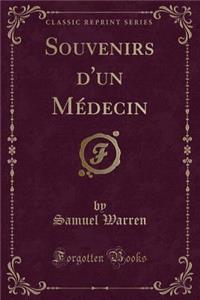 Souvenirs d'Un Médecin (Classic Reprint)