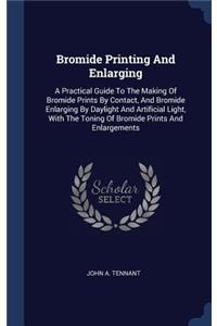 Bromide Printing And Enlarging