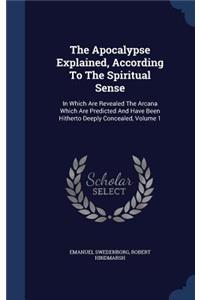 The Apocalypse Explained, According To The Spiritual Sense