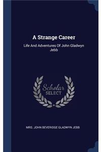 A Strange Career
