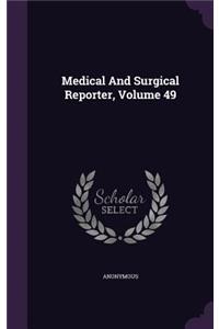 Medical And Surgical Reporter, Volume 49