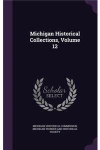 Michigan Historical Collections, Volume 12