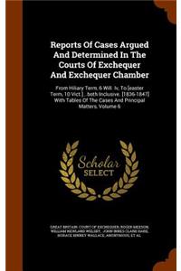 Reports of Cases Argued and Determined in the Courts of Exchequer and Exchequer Chamber