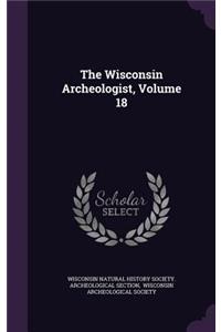 The Wisconsin Archeologist, Volume 18