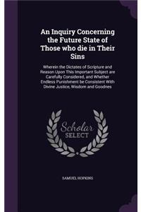 An Inquiry Concerning the Future State of Those who die in Their Sins