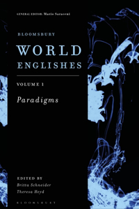 Bloomsbury World Englishes Volume 1: Paradigms