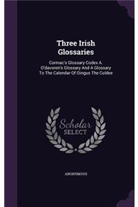 Three Irish Glossaries